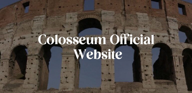 Make your tour to Rome more immersive by booking passes at the Colosseum Official Website